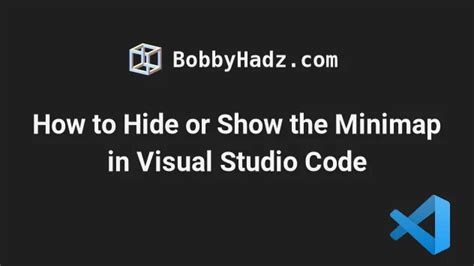 How To Hide Or Show The Minimap In Visual Studio Code Bobbyhadz