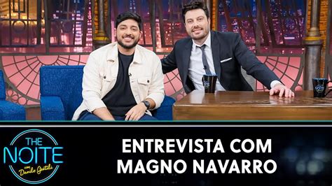 Entrevista O Jornalista E Comediante Magno Navarro The Noite