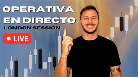 Forex Trading En Directo Sesión De Londres Youtube