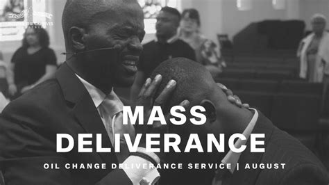 August Mass Deliverance August Oil Change Service Pastor