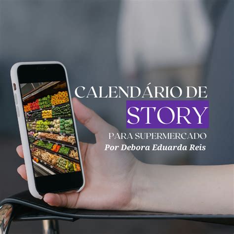 CALENDÁRIO DE STORY Debora Eduarda Reis Hotmart