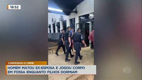 Homem Confessa Ter Matado Ex Esposa E Jogado Corpo Em Fossa Bras Lia