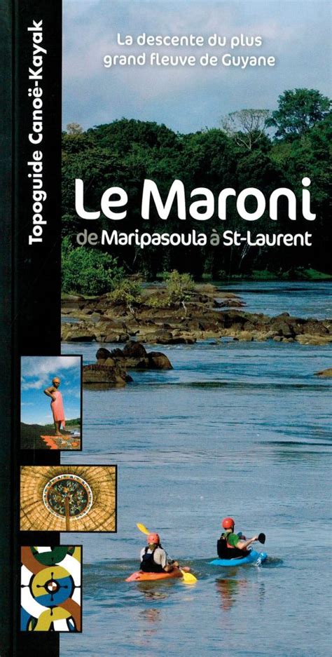 Le Maroni De Maripasoula St Laurent Topoguide Cano Kayak Onf