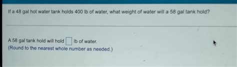 Solved If A 48 Gal Hot Water Tank Holds If A 48 Gal Hot Water Tank Holds Course Hero