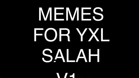 Memes For Yxl Salah Youtube