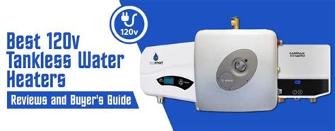 6 Best 120v Tankless Water Heaters In 2022 Top Pick Reviews