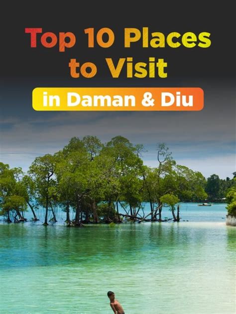 Top 10 Places To Visit In Daman Diu NRI Travelogue