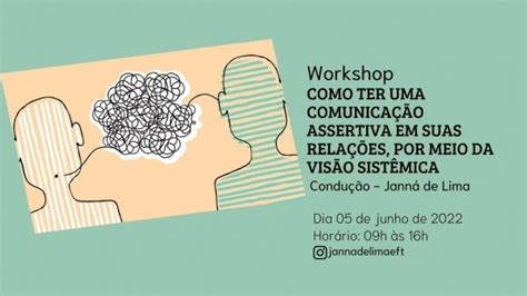 Workshop Como Ter Uma Comunicação Assertiva Nas Relações Por Meio Da