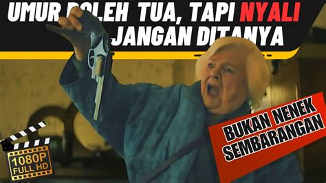 Riview Film Kisah Nekat Seorang Nenek Tua Youtube