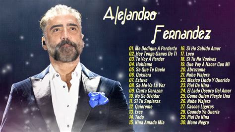 Alejandro Fernández Grandes Exitos A Fernández Sus Mejores Baladas