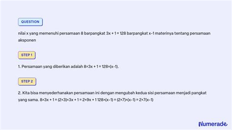 SOLVED Nilai X Yang Memenuhi Persamaan 8 Barpangkat 3x 1 128