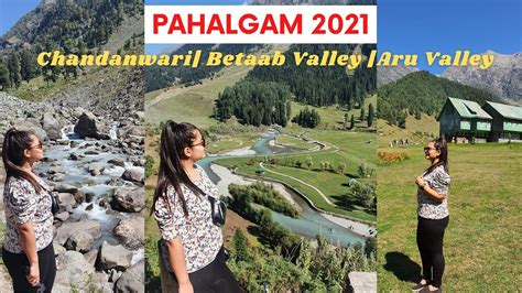 Exploring Pahalgam 2021 Aru Valley Betaab Valley Chandanwari