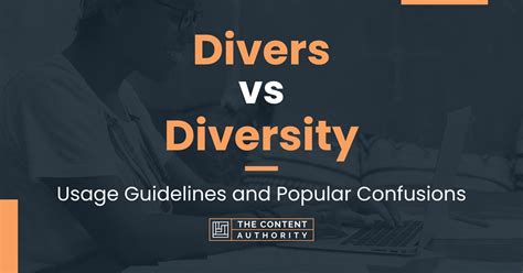 Divers vs Diversity: Usage Guidelines and Popular Confusions