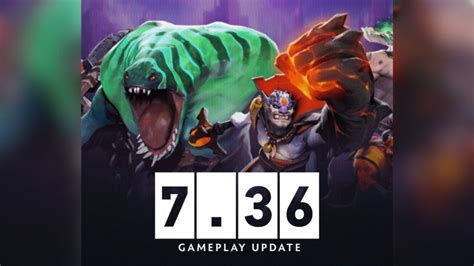 Dota 2 Patch 736 Everything You Need To Know Esportsgg