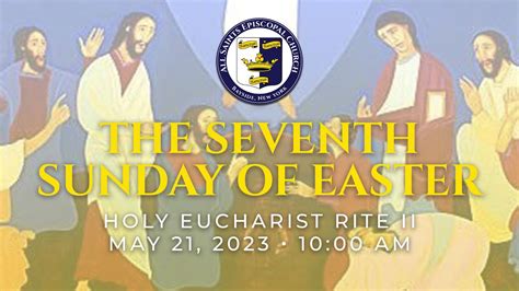 The Seventh Sunday Of Easter The Sunday After Ascension Day Holy