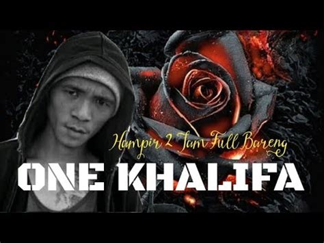 Best Song One Khalifa Full Album Lagu Tahun An Youtube