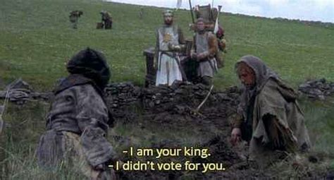 I Am Your King I Didn T Vote For You Monty Python Python Python