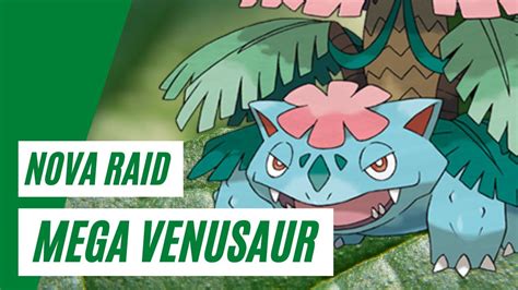 Mega Raids Veja Aqui Como Foi Derrotar O Mega Venusaur Youtube