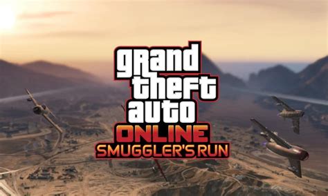 Return To Smuggler S Run In The Next Gta Online Expansion