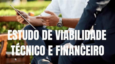 Estudo De Viabilidade T Cnico E Financeiro