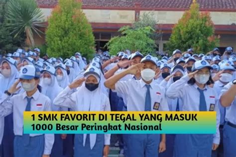 HANYA ADA 1 SMK FAVORIT DI TEGAL Yang Masuk 1000 Besar Rangking