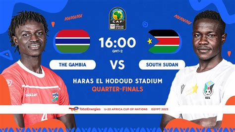 The Gambia Vs South Sudan Totalenergies Afconu Quarter