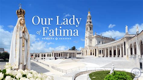 Celebrating Our Lady of Fatima | 206 Tours