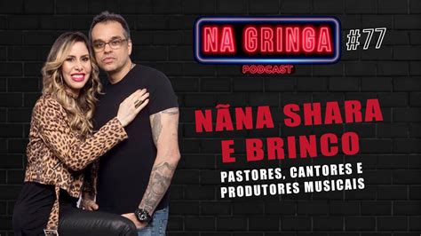 N Na Shara E Brinco Na Gringa Podcast Youtube