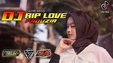 Dj Rip Love Faouzia Dj Terbaru 2022 Viral Tiktok Slow Bass By