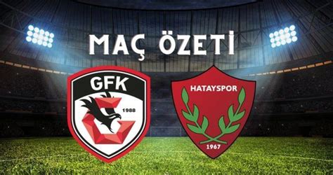 Gaziantep FK Hatayspor maç özeti VİDEO Gaziantep maçı özeti izle