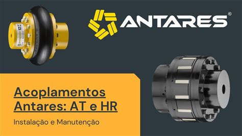 Acoplamentos Antares AT e HR Instalação e Manutenção YouTube