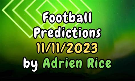 Football Predictions Today 11 11 2023 By Adrien Rice Expert Tipster