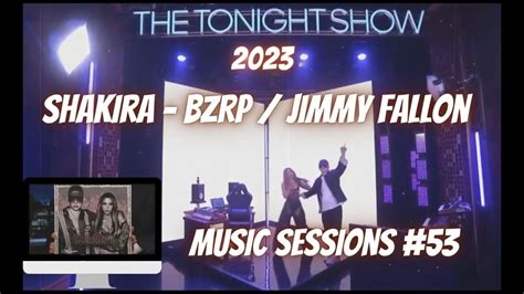 SHAKIRA BZRP The Tonight Show Starring Music Sessions 53