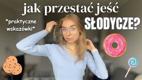 Jak Przesta Je S Odycze Sprawdzonych Sposob W Ograniczenie