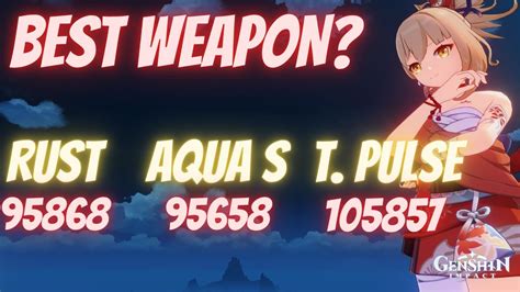 Weapon Damage Comparison For Yoimiya R Rust Vs R Aqua S Vs R T