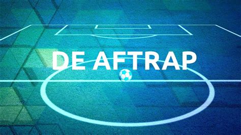 De Aftrap Afl Met Ruud Bossen En Peter Beense Youtube