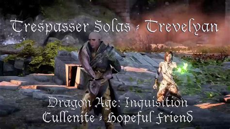 Trespasser Solas Scene Hopeful Friend Cullinite Dragon Age Inquisition Youtube