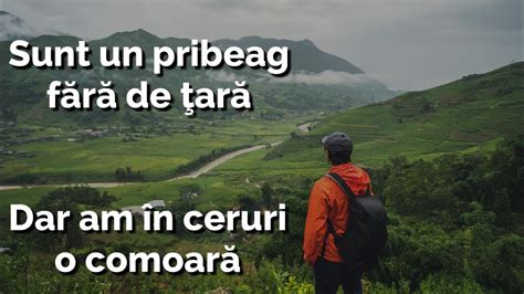 Sunt un pribeag fără de ţară dar am în ceruri o comoară YouTube