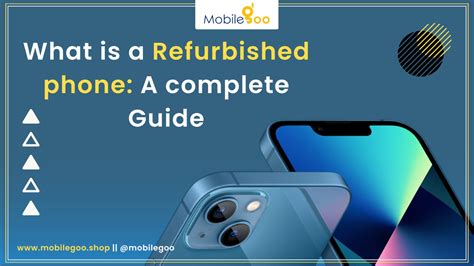 What is a Refurbished Mobile Phone: A Complete Guide