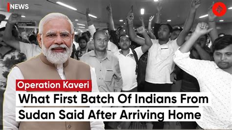 Operation Kaveri First Batch Of Indians Return From Sudan Thank