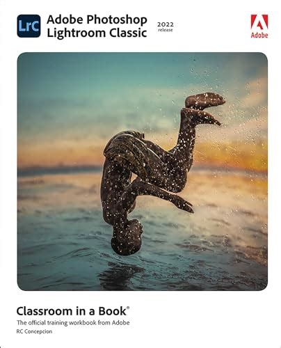 Adobe Photoshop Lightroom Classic Classroom In A Book 2022 Release