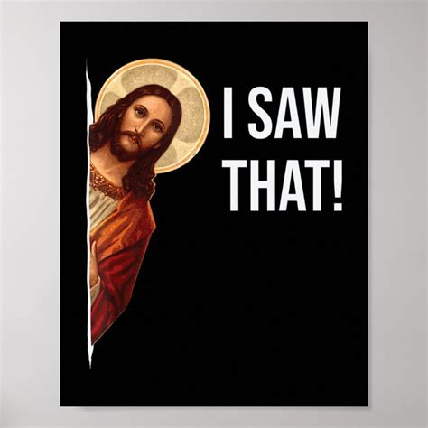 Funny Quote Jesus Meme I Saw That Christian T-Shir Poster | Zazzle | Jesus memes, Funny quotes ...