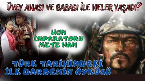 HUN İMPARATORU METE KAĞAN BABASINI NEDEN ÖLDÜRDÜ TÜRK TARİHİNDEKİ İLK