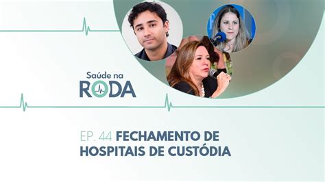 Sa De Na Roda Ep Fechamento De Hospitais De Cust Dia Youtube