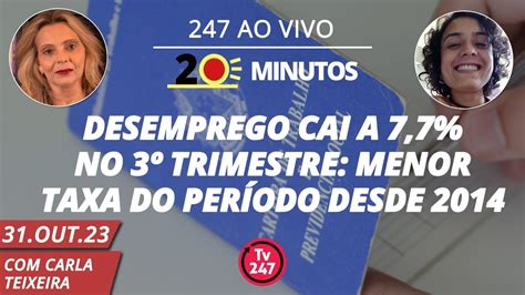 O Dia Em 20 Minutos Desemprego Cai A 77 No 3º Trimestre Menor Taxa