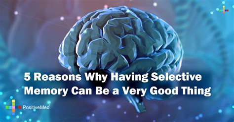 Reasons Why Having Selective Memory Can Be A Very Good Thing