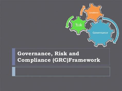 Governance, risk and compliance framework