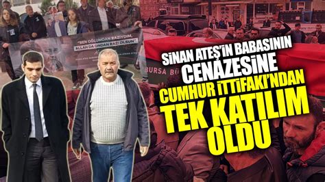 Sinan Ateşin babası Musa Ateşin Bursadaki cenaze törenine Cumhur