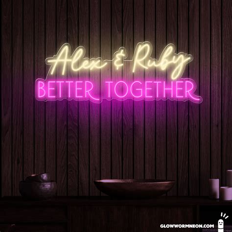 Custom Better Together Neon Sign Glowworm Neon