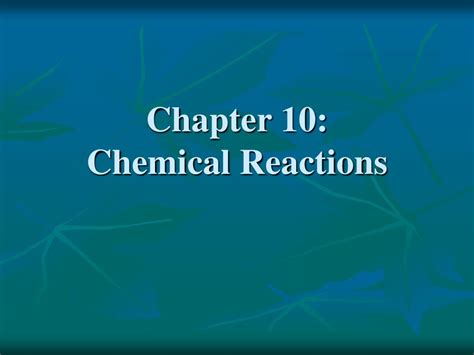 Ppt Chapter 10 Chemical Reactions Powerpoint Presentation Free Download Id 5805598